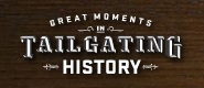 On “Great Moments in Tailgating History”