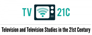 Call for Papers: TV and TV Studies in the 21st Century