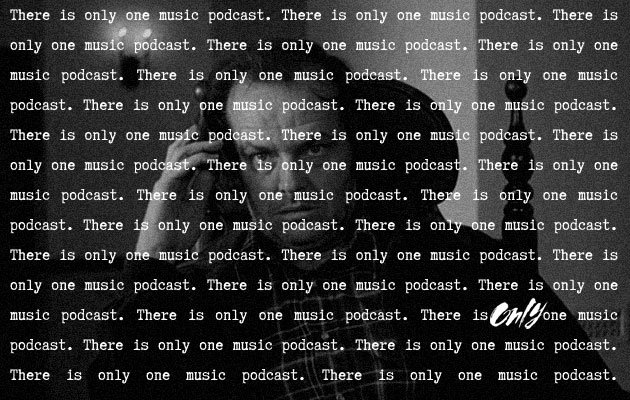 <em>The Only Music Podcast</em>: Listening to a New Music Podcast Find its Voice